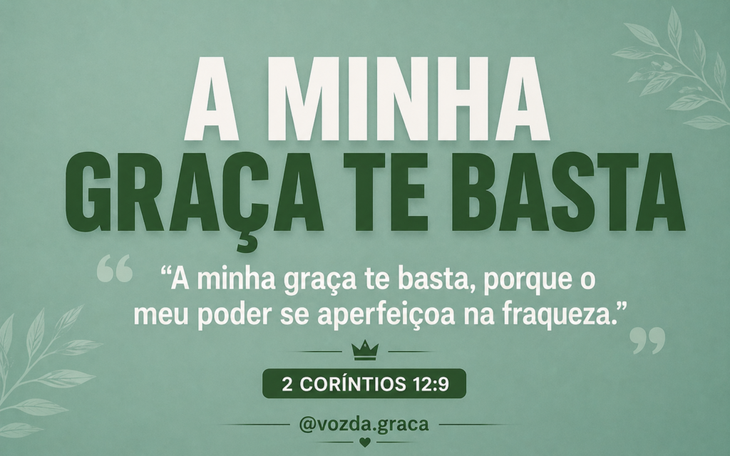 A minha graça te basta
