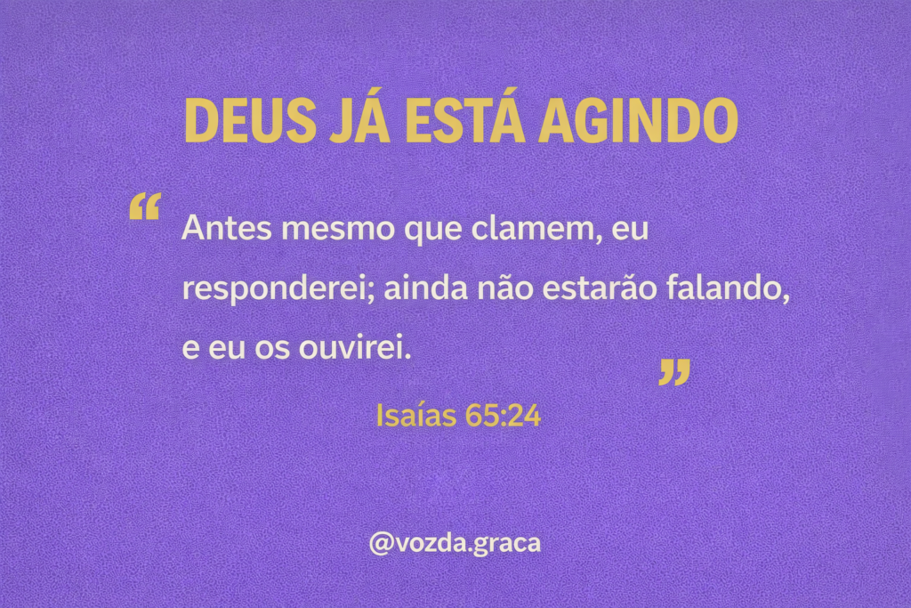 Deus Já Está Agindo