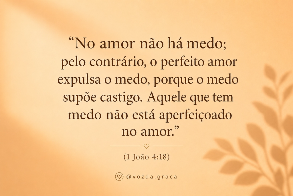 O Amor que Lança Fora o Medo