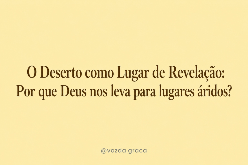 O Deserto como Lugar de Revelação