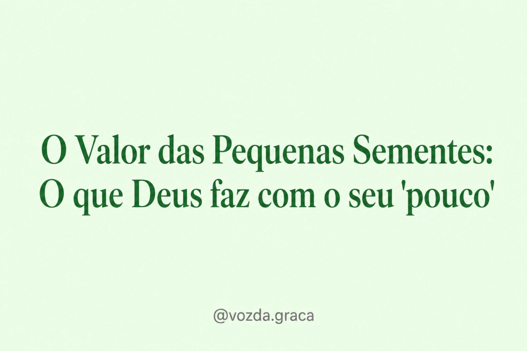 O Valor das Pequenas Sementes