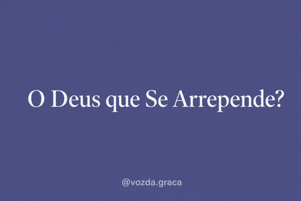 O Deus que Se Arrepende