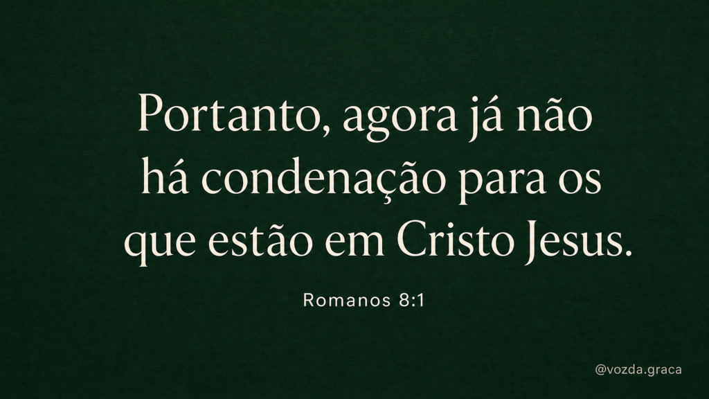 Nenhuma Condenação em Cristo: A Liberdade que o Perdão de Deus Oferece
